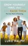 Luke Ralph: Grow Yourself First, Then Raise Them, Buch