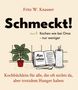 Fritz W. Knauser: Schmeckt! - Kochen wie bei Oma - nur weniger., Buch
