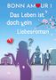 "BONN AM♥UR 1. Das Leben ist doch kein Liebesroman. Silhouette einer Frau, gebrochenes Herz, Blütenzweig, Stadtansicht.", Buch