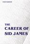 Text: "COLIN BARTON", "THE CAREER OF SID JAMES". Weißer Hintergrund mit diagonalen Linien., Buch