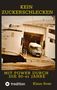 KEIN ZUCKERSCHLECKEN. MIT POWER DURCH DIE 80-er JAHRE. Klaus Rose. Ein Lieferwagen verlässt eine alte Fähre.