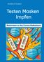 Titel: "Testen Masken Impfen". Untertitel: "Basiswissen zu den Corona-Maßnahmen". Illustration von Masken, Tests und Spritzen., Buch