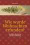 Sabine Häcker. Wie wurde Weihnachten erfunden? Ein Engel neben einem geschmückten Tannenbaum vor einem roten Hintergrund., Buch