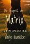 Antje Hanickel: Die Frequenz der Matrix - Dein Ausstieg, Buch