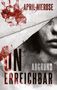 "APRIL NIEROSE", "UNERREICHBAR", "ABGRUND" auf blutbeflecktem Hintergrund. Teil eines Gesichts sichtbar., Buch