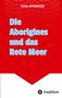 Karl Sprenger: Die Aborigines und das Rote Meer, Buch