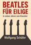 "BEATLES FÜR EILIGE. In sieben Jahren zum Klassiker. Wolfgang Schäfer." Silhouetten von Gitarrenhälsen., Buch