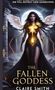 Text: "THEY STOLE HER DIVINITY. SHE WILL DESTROY THEIR GENERATIONS. THE FALLEN GODDESS. CLAIRE SMITH." Illustration einer geflügelten Frau.