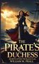 „The Pirate's Duchess“ in großen Buchstaben. Eine Frau in Piratenkleidung steht entschlossen auf einem Schiff, Sonnenuntergang im Hintergrund., Buch
