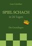 "SPIEL SCHACH in 24 Tagen. Die Grundlagen" in grüner Schrift, Schachbrett-Design und Krone., Buch