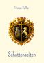 Text: "Tristan Kafka" oben, "Schattenseiten" unten. Illustration eines Wappens mit Burg und Pferd, umgeben von Goldverzierungen., Buch