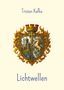 "Tristan Kafka" oben, "Lichtwellen" unten. Wappen in der Mitte: Turm links, Pferd rechts, goldene Verzierungen., Buch