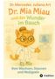 Dr. Mercedes Juliana Art: Dr. Mia Miau und das Wunder im Bauch. Vom Wachsen, Staunen und Mutigsein. Illustration einer Katze im Arztkittel., Buch