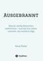 Titel: "AUSGEBRANNT". Untertitel: "Warum starke Menschen zerbrechen – und wie ein Leben entsteht, das wirklich trägt". Autor: Sora Pazer. Unten Logo von tredition., Buch