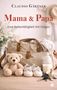 „Claudio Gärtner, Mama & Papa, Eine Nebentätigkeit mit Folgen“. Eine Wickeltasche, Teddybär, Babyschuhe, Flasche., Buch