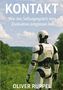 Text: "KONTAKT. Wie das Selbstgespräch eine Zivilisation entgleisen ließ. OLIVER RUPPEL." Ein Roboter in einer grünen Landschaft., Buch