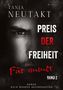 Text: "Tanja Neutakt", "Preis der Freiheit", "Für immer", "Band 2", "Roman nach wahren Begebenheiten." Ein intensives Gesicht im Hintergrund., Buch