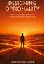 Buchtitel: "Designing Optionality". Untertitel: "How to Exit, Adapt, and Sursive Without Betting on a Single Future". Illustration: Person vor Labyrinth., Buch