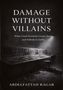"DAMAGE WITHOUT VILLAINS. When Good Decisions Create Harm and Nobody Is Guilty" von Abdelfattah Ragab. Ein verlassener Kontrollraum., Buch