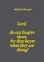 Text: „Michael Ghanem. Lord, do not forgive them, for they know what they are doing!“ Gelber Text auf dunkelgrauem Hintergrund., Buch