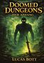 "Doomed Dungeons: Der Anfang. Lucas Bott." Ein großer Schatten mit leuchtenden Augen in zerstörtem, nebligem Grün., Buch