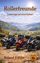 "Rollerfreunde: Unterwegs auf zwei Rädern" von Roland Köhler. Drei Motorroller vor einer hügeligen Landschaft unter blauem Himmel., Buch