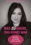 Text: "ECEM DEMIRBAS", "DAS ZUHAUSE, DAS KEINES WAR", "Was hinter vier Wänden wirklich geschah". Schwarz-weiß Porträt einer Frau., Buch