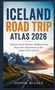 "Iceland Road Trip Atlas 2026" oben. Straße führt durch eine malerische, gebirgige Landschaft bei Sonnenuntergang., Buch
