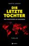 Text: "MARTIN JANSEN, DIE LETZTE TOCHTER, DER COUNTDOWN HAT BEGONNEN, THRILLER." Rote Weltkarte auf schwarzem Hintergrund., Buch