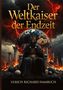 "Oberer Text: 'Der Weltkaiser der Endzeit'. Unterer Text: 'Ulrich Richard Hambuch'. Illustration: Krieger auf Thron vor brennender Kulisse.", Buch