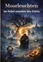"Moorleuchten. Im Nebel zwischen den Zeiten. Michael Buck." Zwei Menschen umarmen sich vor einer leuchtenden Öffnung im Baum., Buch