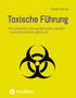 "Toxische Führung", Daniel Hetzer. Gelber Hintergrund, schwarzes Biohazard-Symbol unten, tredition-Logo unten., Buch