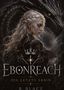 "EBONREACH: DIE LETZTE ERBIN - B. BLACE." Eine Frau mit blondem Haar vor einem drachenähnlichen Wesen, dekorativ gestaltet., Buch