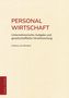 "PERSONALWIRTSCHAFT: Unternehmerische Aufgabe und gesellschaftliche Verantwortung" von Andreas von Schubert., Buch