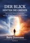 „DER BLICK HINTER DIE GRENZE“ von Barry Jünemann, Sachbuch. Person steht vor einem leuchtenden Portal, umgeben von blauem und rotem Licht., Buch