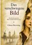 "Das verschwiegene Bild", Roman über Kunst, Schuld, Erinnerung. Gösta Berwing. Illustration einer Frau und Landschaft., Buch