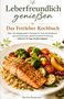 „Leberfreundlich genießen: Das Fettleber Kochbuch“. Gericht aus Lachs und Gemüse auf einem Teller., Buch