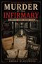 "Murder at the Infirmary", "A Hospital Murder Mystery Puzzle", "Confidential", "Post-mortem Report", "Adrian Blackwood"., Buch
