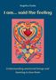„I am... said the feeling“ steht groß geschrieben, darunter ein Herz aus bunten Formen., Buch