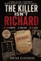 Titel: "THE KILLER ISN'T RICHARD". Infos: 3,000 Verdächtige, Logik-Hinweise, ein Mörder. Motiv: Vertrauliche Fallakten, Tatwaffenliste., Buch
