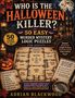 "Who is the Halloween Killer? 50 Easy Murder Mystery Logic Puzzles for Adults. 50 Cases to Solve. Adrian Blackwood.", Buch