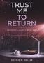 Sophie M. Seller: Trust Me To Return, Buch, Buch