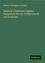 William Frothingham Bradbury: Bradbury's Elementary Algebra: Designed for the Use of High Schools and Academies, Buch
