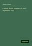 Paulist Fathers: Catholic World, Volume 025, April - September 1877, Buch