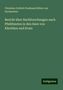 Christian Gottlob Ferdinand Ritter von Hochstetter: Bericht über Nachforschungen nach Pfahlbauten in den Seen von Kärnthen und Krain, Buch