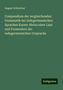 August Schleicher: Compendium der vergleichenden Grammatik der indogermanischen Sprachen Kurzer Abriss einer Laut und Formenlere der indogermanischen Ursprache, Buch