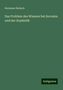 Hermann Siebeck: Das Problem des Wissens bei Socrates und der Sophistik, Buch