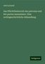 Adolf Schmidt: Schmidt, A: Pflichttheilsrecht des patronus und des parens m, Buch