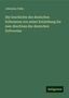 Johannes Falke: Die Geschichte des deutschen Zollwesens von seiner Entstehung bis zum Abschluss des deutschen Zollvereins, Buch