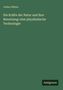 Julius Zöllner: Die Kräfte der Natur und ihre Benutzung: eine physikalische Technologie, Buch, Buch
